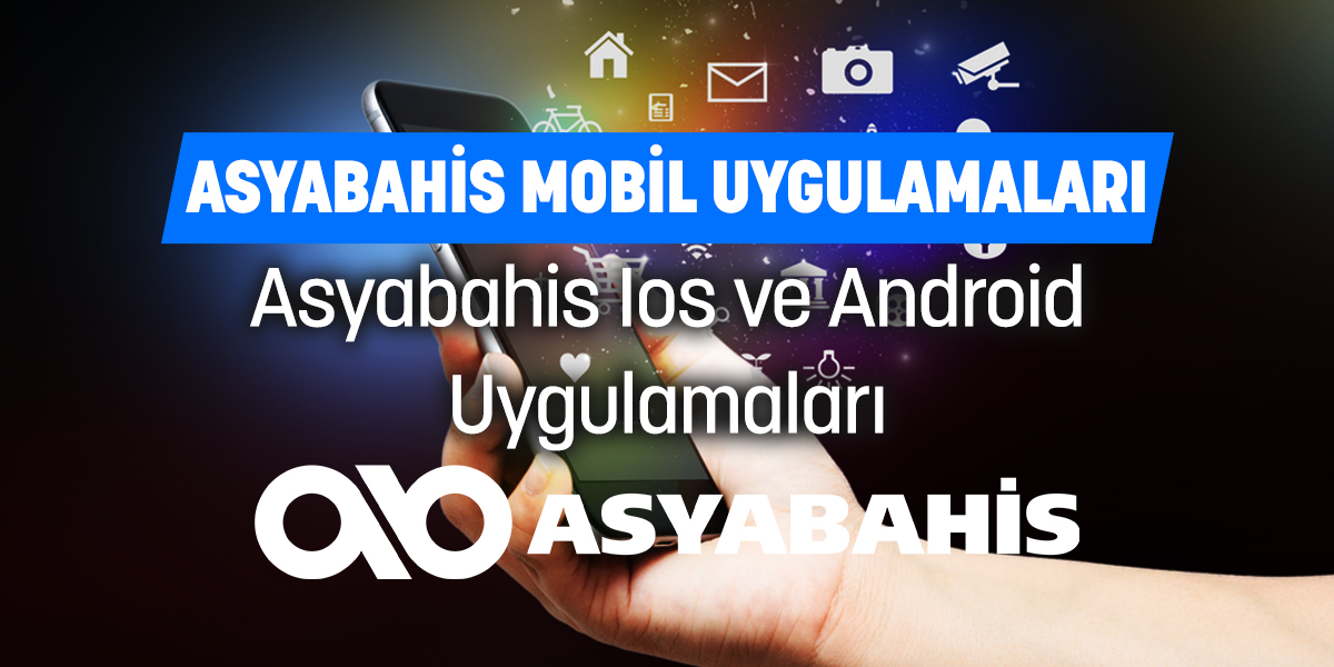 Asyabahis İos Android Uygulaması