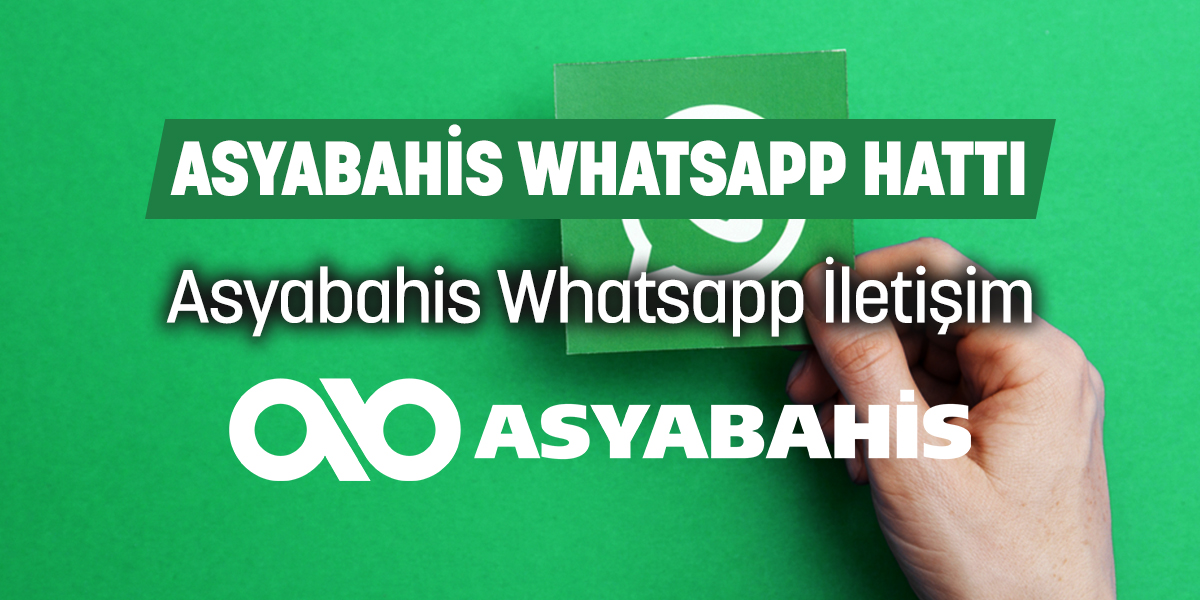 Asyabahis Whatsapp Hattı